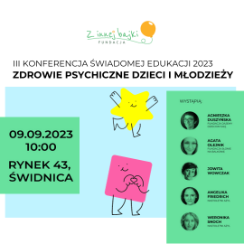 III Konferencja Świadomej Edukacji: „Zdrowie psychiczne dzieci i młodzieży”.